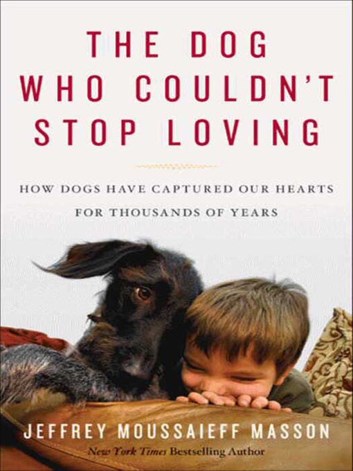 Title details for The Dog Who Couldn't Stop Loving by Jeffrey Moussaieff Masson - Wait list